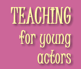 Teaching for young actors